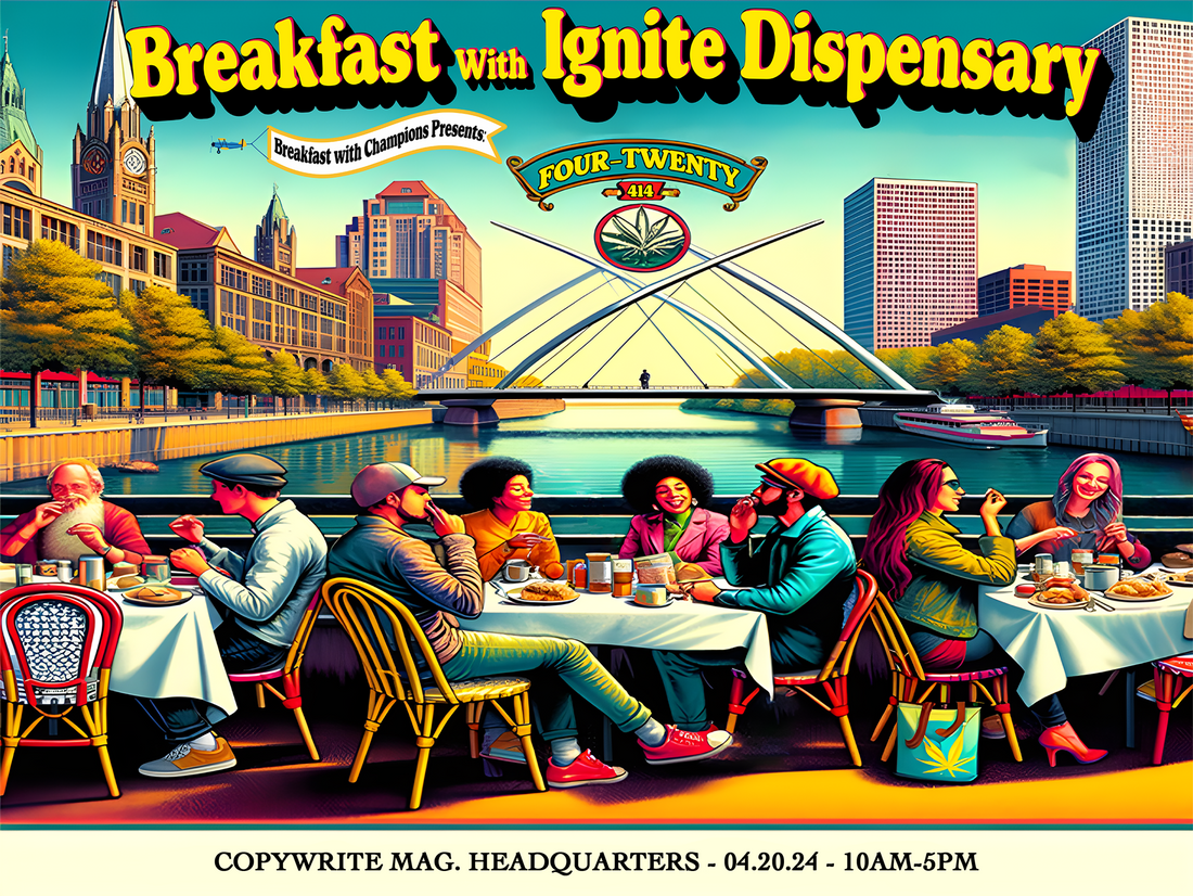 “BREAKFAST WITH IGNITE DISPENSARY” 04.20.24