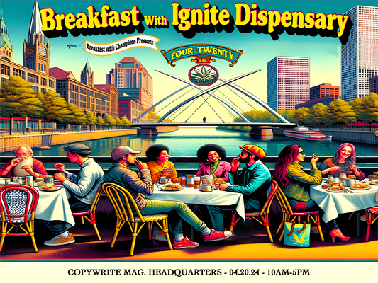 “BREAKFAST WITH IGNITE DISPENSARY” 04.20.24