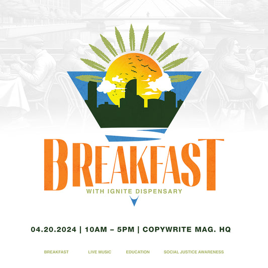 BREAKFAST WITH IGNITE DISPENSARY TICKETS OFFICIALLY ON SALE!